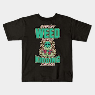 A Day Without Weed Is Like Cannabis Weed Smoking Kids T-Shirt